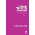 Physical Education, Sport and Schooling: Studies in the Sociology of Physical Education - Paperback