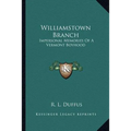 Williamstown Branch: Impersonal Memories Of A Vermont Boyhood - Paperback