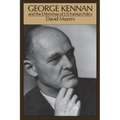 George Kennan: And the Dilemmas of Us Foreign Policy - Paperback