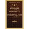 A Defense Of The Constitutions Of Government Of The United States Of America V1: Against The Attack Of M. Turgot In His Letter To Dr. Price, Dated Mar - Hardcover