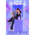 Not So Truly Yours: A Fake Dating Romance - Paperback