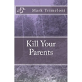 Kill Your Parents - Paperback
