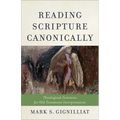 Reading Scripture Canonically: Theological Instincts for Old Testament Interpretation - Paperback
