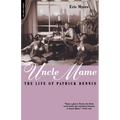Uncle Mame: The Life of Patrick Dennis - Paperback