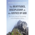 The Beatitudes, Discipleship, and the Justice of God - Paperback