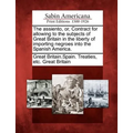 The Assiento, Or, Contract for Allowing to the Subjects of Great Britain in the Liberty of Importing Negroes Into the Spanish America. - Paperback