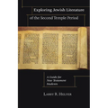Exploring Jewish Literature of the Second Temple Period: A Guide for New Testament Students - Paperback