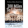 200 Miles To Liberty - Paperback