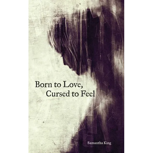 Born to Love, Cursed to Feel - Paperback
