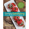 Simply Satisfying: Over 200 Vegetarian Recipes You'll Want to Make Again and Again - Paperback