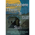 Somewhere There Is Still a Sun: A Memoir of the Holocaust - Paperback