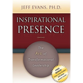 Inspirational Presence: The Art of Transformational Leadership - Paperback
