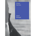 Eileen Quinlan: Good Enough - Hardcover
