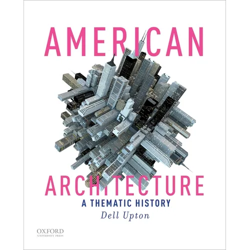 American Architecture: A Thematic History - Paperback