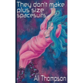 They don't make plus size spacesuits - Paperback