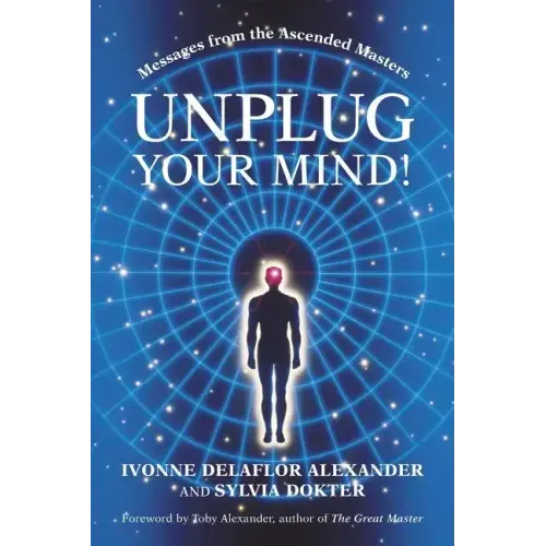 Unplug Your Mind!: Messages from the Ascended Masters - Paperback
