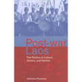 Post-War Laos: The Politics of Culture, History, and Identity - Paperback