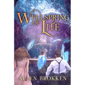 Wellspring of Life: A Towers of Light Family Read Aloud - Paperback