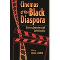 Cinemas of the Black Diaspora: Diversity, Dependence, and Oppositionality - Paperback