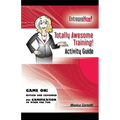 Totally Awesome Training Activity Guide Book: How to Put Gamification to Work for You - Paperback