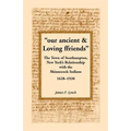 Our Ancient & Loving Ffriends: The Town of Southampton, New York's Relationship with the Shinnecock Indians, 1628-1920 - Paperback