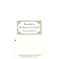 Wounded in the House of a Friend - Paperback