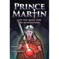 Prince Martin and the Quest for the Bloodstone: A Heroic Saga About Faithfulness, Fortitude, and Redemption (Grayscale Art Edition) - Paperback
