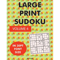 Large Print Sudoku Volume 4: 100 sudoku puzzles in large print 30pt font size - Paperback