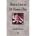 How To Live On 24 Hours A Day - Paperback
