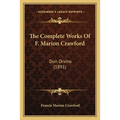 The Complete Works Of F. Marion Crawford: Don Orsino (1891) - Paperback