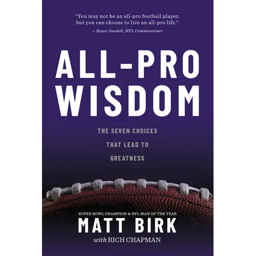 All Pro Wisdom: The Seven Choices That Lead to Greatness - Hardcover