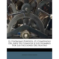 El Fisónomo Portátil, O, Compendio Del Arte De Conocer A Los Hombres Por Las Facciones Del Rostro - Paperback