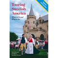 Touring Swedish America, Second Edition: Where to Go and What to See - Paperback