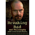 Breaking Bad and Philosophy: Badder Living Through Chemistry - Paperback