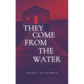They Come From the Water - Paperback