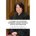 A Story of Courage: Supreme Court Justice Sonia Sotomayor - Paperback