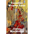 Canadian Wonder Tales - Hardcover