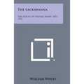 The Lackawanna: The Route Of Phoebe Snow, 1851-1951 - Paperback