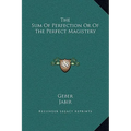 The Sum Of Perfection Or Of The Perfect Magistery - Hardcover
