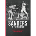 Sanders In The Moment - Hardcover