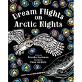 Dream Flights on Arctic Nights - Hardcover