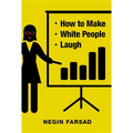 How to Make White People Laugh - Hardcover