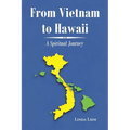 From Vietnam to Hawaii: A Spiritual Journey - Paperback