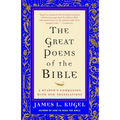 The Great Poems of the Bible: A Reader's Companion with New Translations - Paperback
