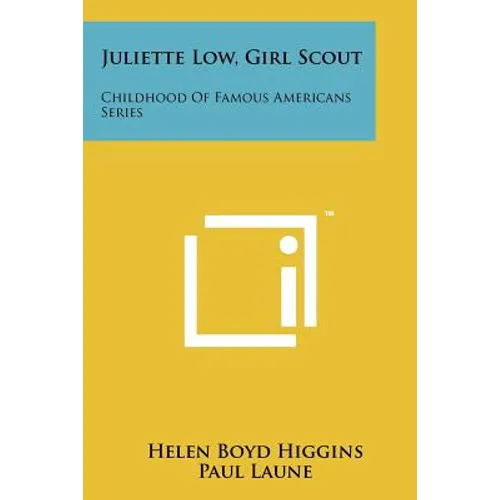 Juliette Low, Girl Scout: Childhood Of Famous Americans Series - Paperback
