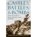 Castles, Battles, & Bombs: How Economics Explains Military History - Paperback