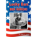 Lucky Ears: The True Story of Ben Kuroki, World War II Hero - Paperback