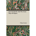 Jean De Reszke And The Great Days Of Opera - Paperback