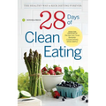 28 Days of Clean Eating: The Healthy Way to Kick Dieting Forever - Paperback