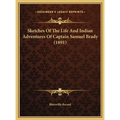 Sketches Of The Life And Indian Adventures Of Captain Samuel Brady (1891) - Hardcover